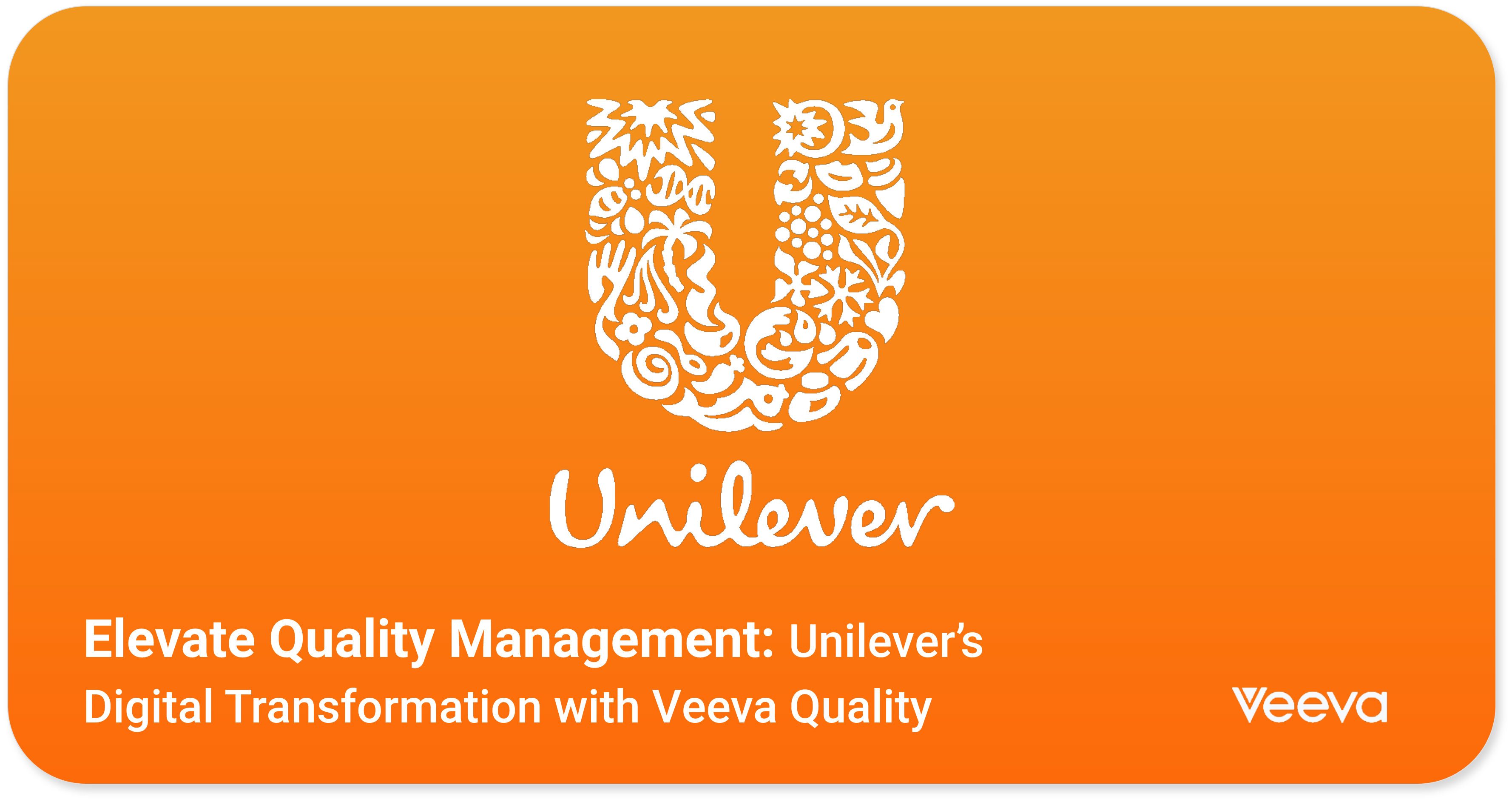 Elevate Quality Management: Unilever’s Digital Transformation with Veeva Quality