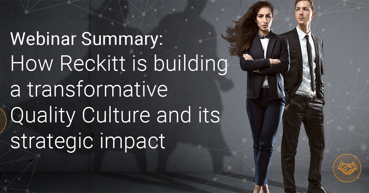 How Reckitt is Building a Transformative Quality Culture and its Strategic Impact
